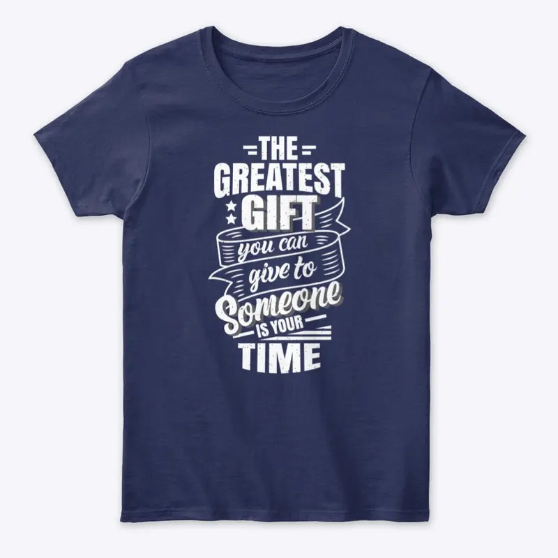 the greatest gift is time