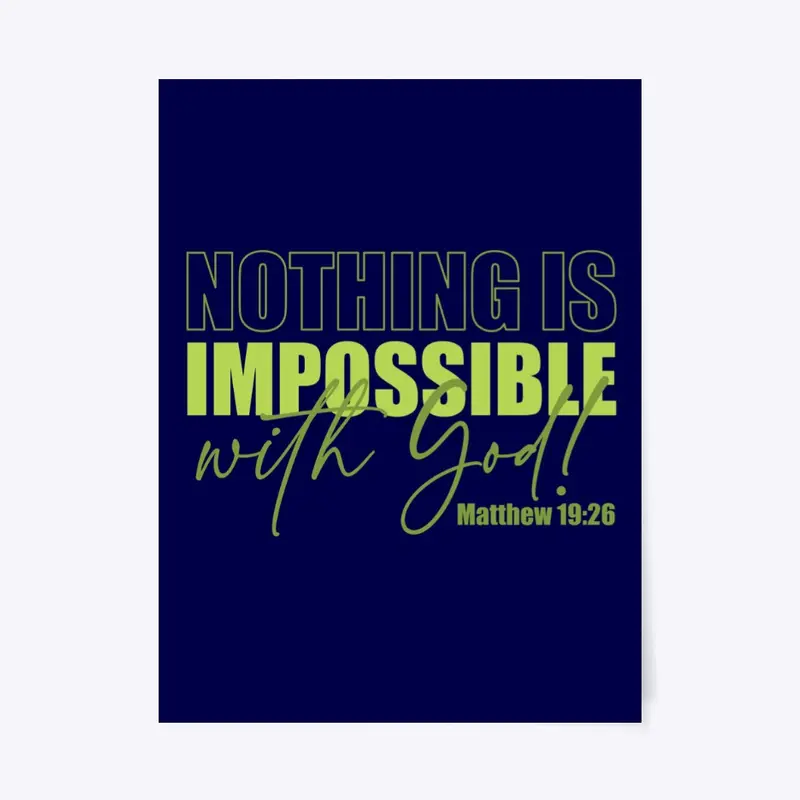 Nothing is impossible with GOD!