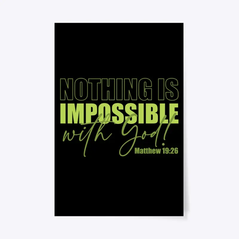 Nothing is impossible with GOD!