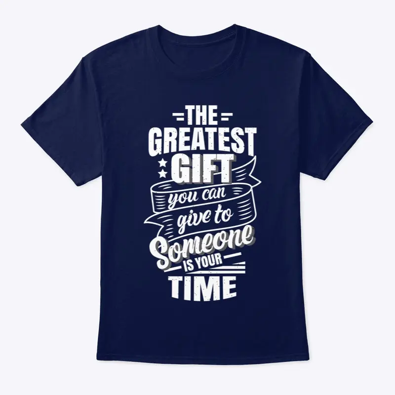 the greatest gift is time