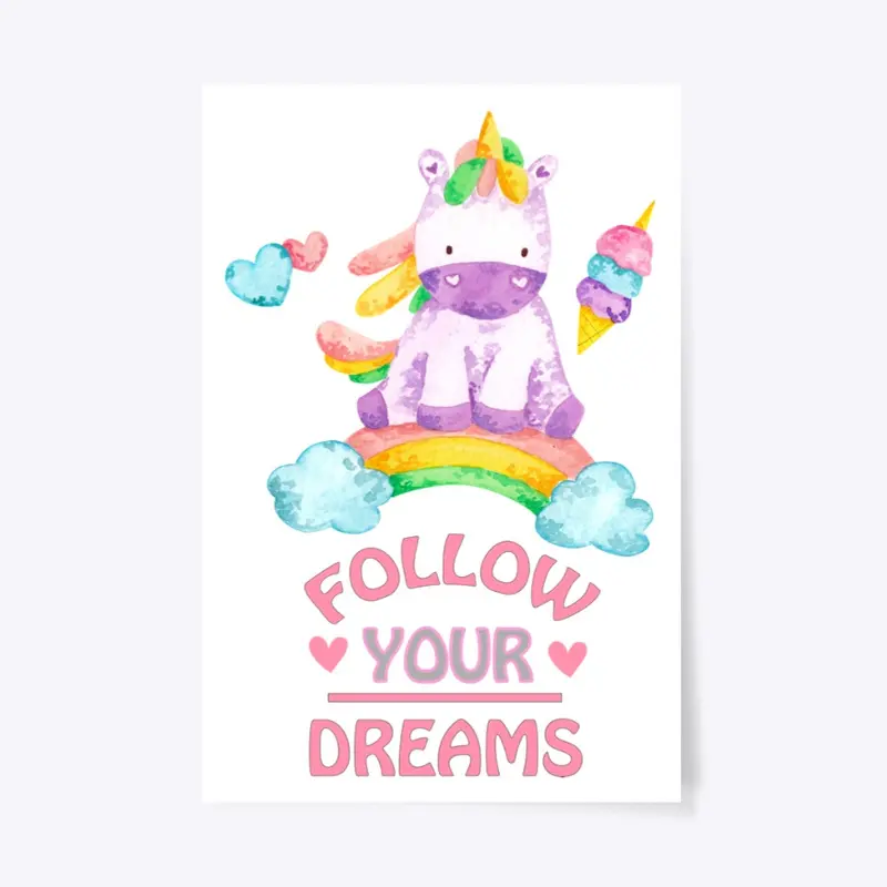 Follow your dreams