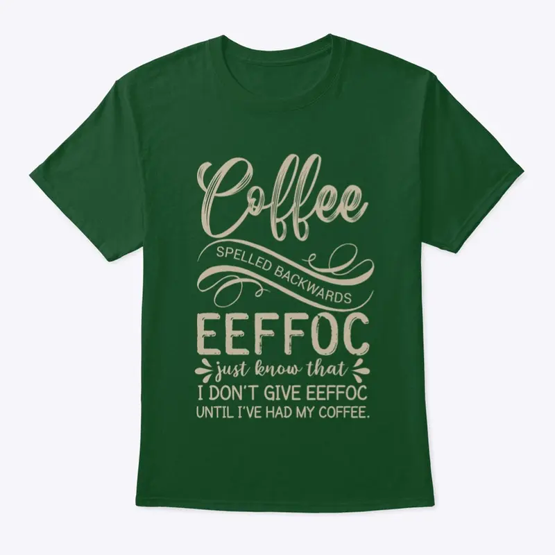 Coffee spelled backwards is eeffoc