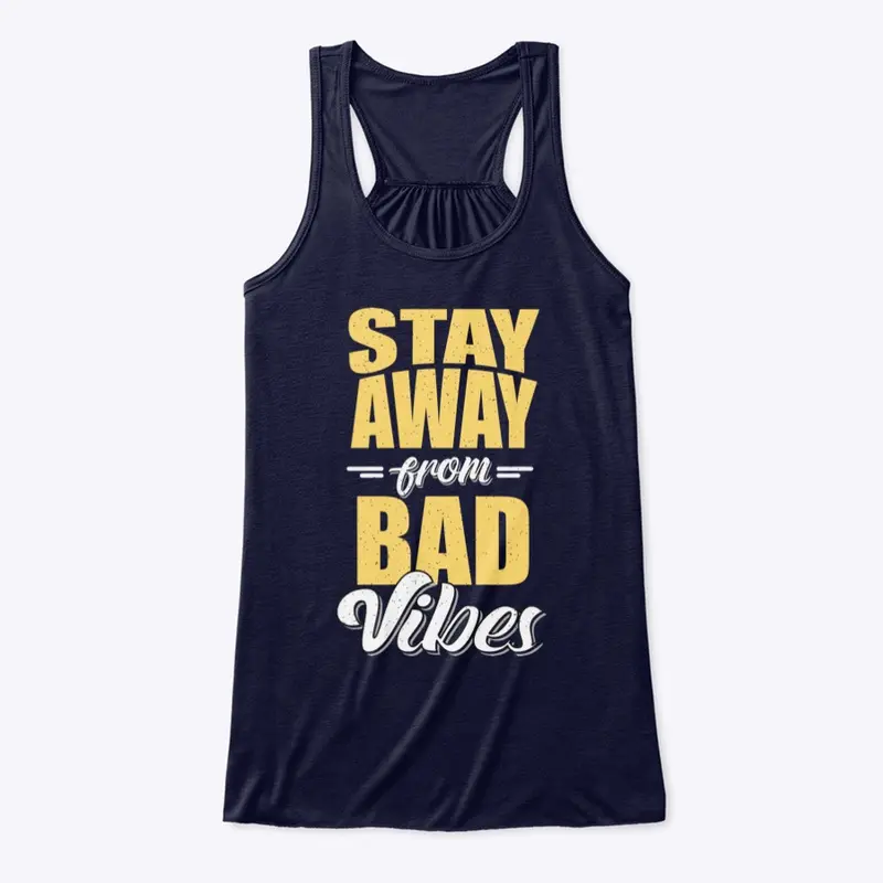 stay away from bad vibes