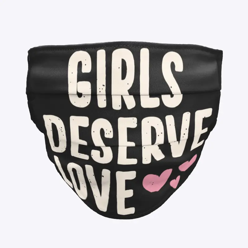 Girls deserve love