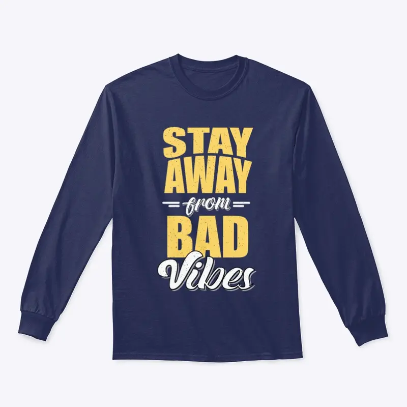 stay away from bad vibes