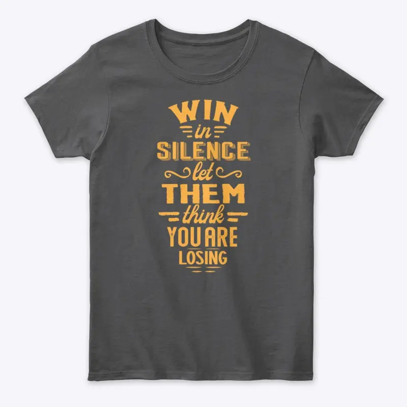 Win in silence