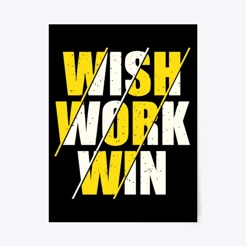 wish work win