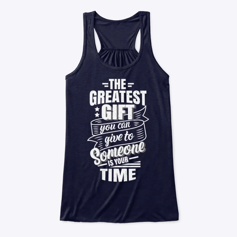 the greatest gift is time