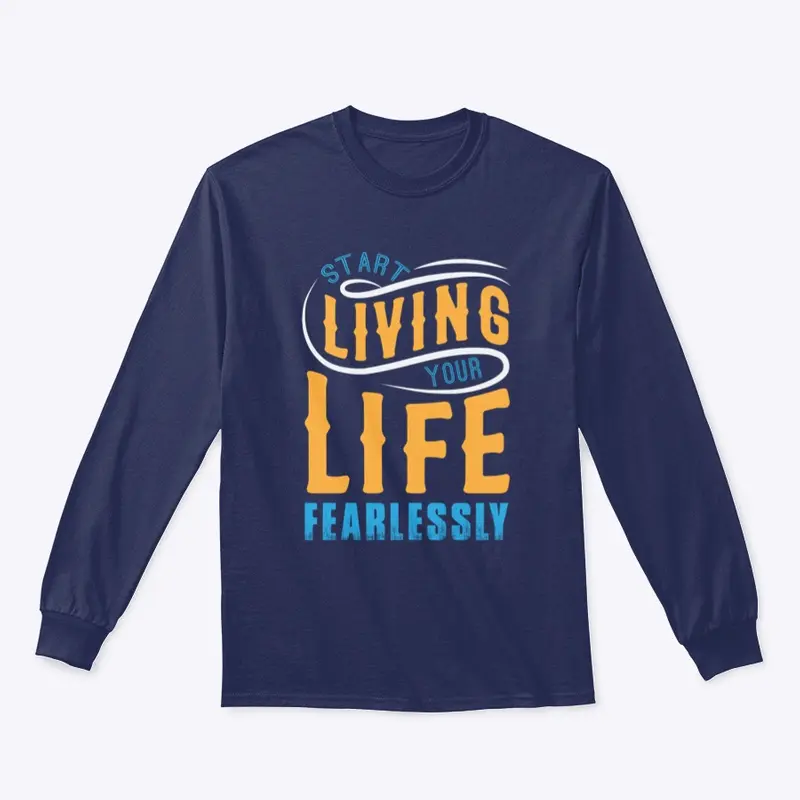 Start living your life fearlessly