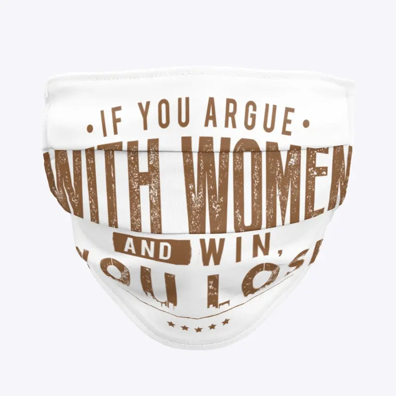 if you argue with women