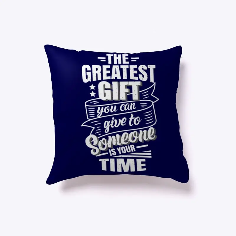 the greatest gift is time